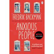 Anxious People the No. 1 New York Times Bestseller From the Author of A Man Called Ove