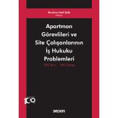 Apartman Görevlileri Ve Site Çalışanlarının İş Hukuku Problemleri 100 Soru - 100 Cevap İbrahim Halil Şua 1. Baskı, Mayıs 2023