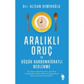 Aralıklı Oruç ve Düşük Karbonhidratlı Beslenme - Alican Demiroğlu