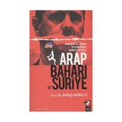 ARAP BAHARI VE SURIYE EMPERYALIZMIN OYUNUNDA İKİNCİ PERDE - BARIŞ ADIBELLİ