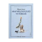 Arap Milliyetçiliği ve Türkler - İlhan Arsel