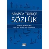 ARAPÇA-TÜRKÇE SÖZLÜK - TACETTIN UZUN;YUSUF SAMI SAMANCI;MÜCAHİT KÜÇÜKSARI