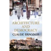 Architecture And Democracy - Claude Fayette Bragdon