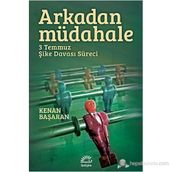ARKADAN MÜDAHELE 3 TEMMUZ ŞIKE DAVASI SÜRECI - KENAN BAŞARAN