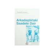 Arkadaşlıktaki Saadete Dair - Wilhelm Schmid