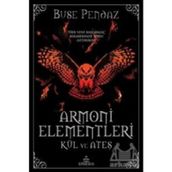 Armoni Elementleri: Kül ve Ateş - Buse Pendaz