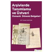 Arşivlerde Tanımlama ve Üstveri Osmanı Dönemi Belgeleri - Elif Yılmaz Şentürk