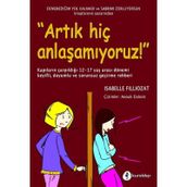 Artık Hiç Anlaşamıyoruz! - Isabelle Filliozat