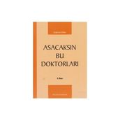ASACAKSIN BU DOKTORLARI - ÇAĞATAY GÜLER