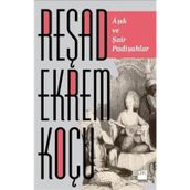 AŞIK ŞAİR VE PADİŞAHLAR - REŞAD EKREM KOÇU