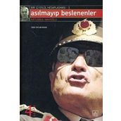 ASILMAYIP BESLENENLER BIR 12 EYLÜL HESAPLAŞMASI - 1 - ERTUĞRUL MAVİOĞLU