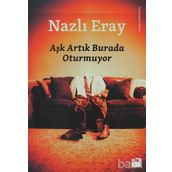 Aşk Artık Burada Oturmuyor - Nazlı Eray