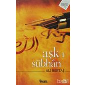 AŞK-I SÜBHAN - ALI BEKTAŞ