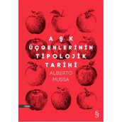 Aşk Üçgenlerinin Tipolojik Tarihi / Alberto Mussa