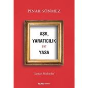 Aşk Yaratıcılık ve Yasa - Sanat Hukuku - Pınar Sönmez
