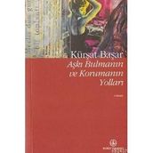AŞKI BULMANIN VE KORUMANIN YOLLARI - KÜRŞAT BAŞAR (ISBN:9789754585353)
