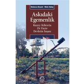 Askıdaki Egemenlik - Kuzey Kıbrıs’ta De Facto Devletin İnşası - Rebecca Bryant