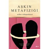 Aşkın Metafiziği - Arthur Schopenhauer