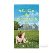 Aslında Hiç Unutmadım - Louisa Hall