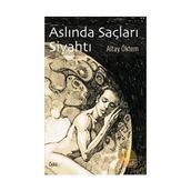ASLINDA SAÇLARI SİYAHTI - ALTAY ÖKTEM