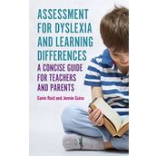 Assessment for Dyslexia and Learning Differences: A Concise Guide for Teachers and Parents