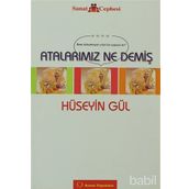 ATALARIMIZ NE DEMİŞ - HÜSEYİN GÜL