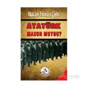ATATÜRK MASON MUYDU? - HAKAN YILMAZ ÇEBİ