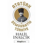 ATATÜRK VE DEMOKRATIK TÜRKIYE - HALIL İNALCIK