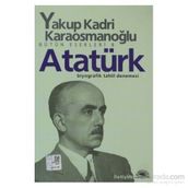 ATATÜRK - YAKUP KADRI KARAOSMANOĞLU