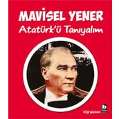 Atatürk'ü Tanıyalım - Mavisel Yener