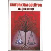 Atatürk'üm Gülüyor - Yalçın Mıhçı