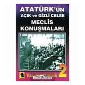 ATATÜRK'ÜN AÇIK VE GIZLI CELSE MECLIS KONUŞMALARI-2 - YALÇIN TOKER