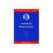 ATATÜRK'ÜN BÜTÜN ESERLERI (CILT 20) NUTUK II (1927) - MUSTAFA KEMAL ATATÜRK