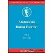 ATATÜRK'ÜN BÜTÜN ESERLERI (CILT 22) (1927-1929) - MUSTAFA KEMAL ATATÜRK