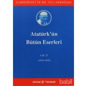 ATATÜRK'ÜN BÜTÜN ESERLERI (CILT 27) (1934-1935) - MUSTAFA KEMAL ATATÜRK