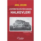 Atatürk’ün Kültür Kurumu Halkevleri - Anıl Çeçen