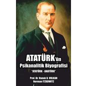 Atatürk’ün Psikanalitik Biyografisi - namik d volkan