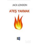 Ateş Yakmak - Jack London