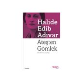 Ateşten Gömlek Sadeleştirilmiş Metin - Halide Edip Adıvar