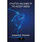 Athletics And Games Of The Ancient Greeks-Platanus Publishing