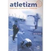 ATLETIZM KOŞULAR, ATLAMALAR, ATMALAR - METIN DEMIR