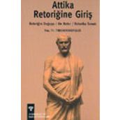 ATTIKA RETORİĞİNE GİRİŞ RETORİĞİN DOĞUŞU, ON RETOR, RETORIKA SANATI - VAS.TH. THEODORAKUPULOS