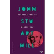 Auguste Comte ve Pozitivizm - John Stuart Mill