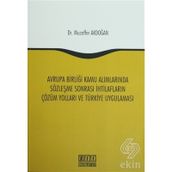 Avrupa Birliği Kamu Alımlarında Sözleşme Sonrası İhtilafların Çözüm Yolları ve Türkiye Uygulaması - Muzaffer Akdoğan