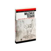 AVRUPA VE TÜRK- İSLÂM MEDENIYETINDE MÜZİKLE TEDAVI TARIHÎ GELİŞİMİ VE UYGULAMALARI - AHMET ŞAHİN AK