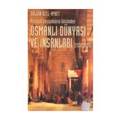 AVRUPALI SEYYAHLARIN GÖZÜNDEN OSMANLI DÜNYASI VE İNSANLARI (1530-1699) - GÜLGÜN ÜÇEL AYBET