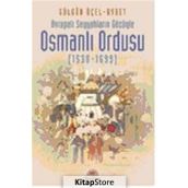 AVRUPALI SEYYAHLARIN GÖZÜYLE OSMANLI ORDUSU (1530-1699) - GÜLGÜN ÜÇEL AYBET