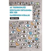 Ay Tedirginliği - Dünyanın Ortasında Bir Yer - Sahibinden Kiralık - Habitus Kitap