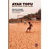 Ayak Topu & Beş Yüz Yıllık Futbol Tarihi