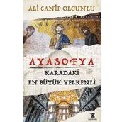 Ayasofya - Karadaki En Büyük Yelkenli - Ali Canip Olgunlu